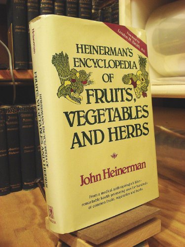 Heinerman's Encyclopedia of Fruits, Vegetables and Herbs