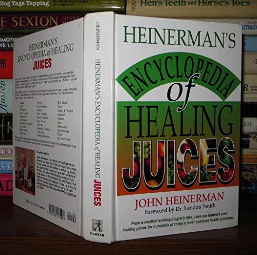 Heinerman's Encyclopedia of Healing Juices