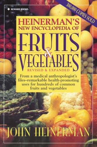 Heinerman's New Encyclopedia of Fruits & Vegetables: Revised & Expanded