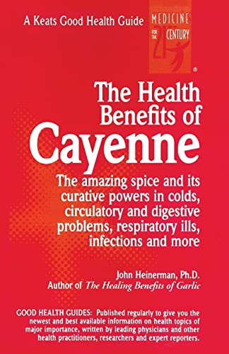 The Health Benefits of Cayenne (Keats Good Health Guides) von McGraw-Hill Education