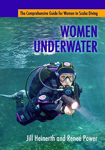 Women Underwater: The Comprehensive Guide for Women in Scuba Diving von Heinerth Productions Inc.