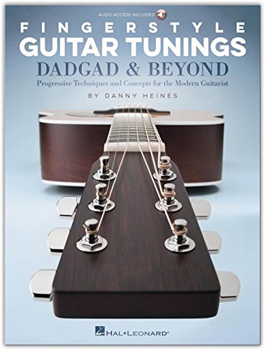 Fingerstyle Guitar Tunings: DADGAD & Beyond (Book/Online Audio): Progressive Techniques and Concepts for the Modern Guitarist von HAL LEONARD