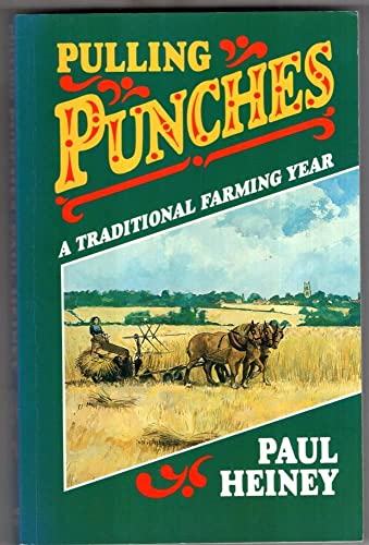 Pulling Punches: A Traditional Farming Year