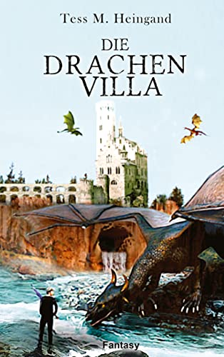 Die Drachenvilla: Mittelalter-Fantasy von tredition
