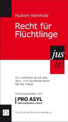 Recht für Flüchtlinge: Ein Leitfaden durch das Asyl- und Ausländerrecht für die Praxis Recht für Flüchtlinge: Ein Leitfaden durch das Asyl- und Ausländerrecht für die Praxis von Loeper Angelika Von