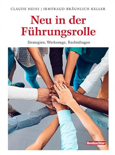 Neu in der Führungsrolle: Strategien, Werkzeuge, Rechtsfragen
