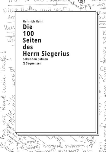 Die 100 Seiten des Herrn Siegerius: Sekunden - Satiren - 69 Sequenzen von Schiller Verlag