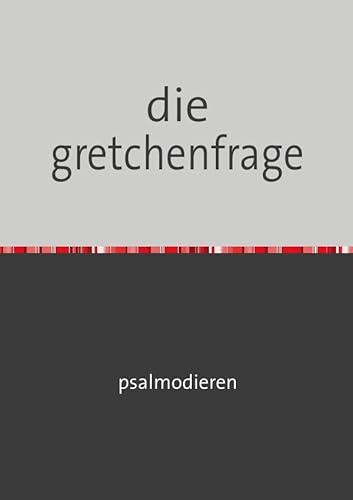 die gretchenfrage: psalmodieren von epubli