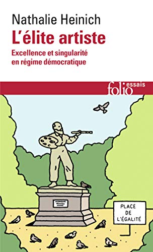 L'élite artiste: Excellence et singularité en régime démocratique