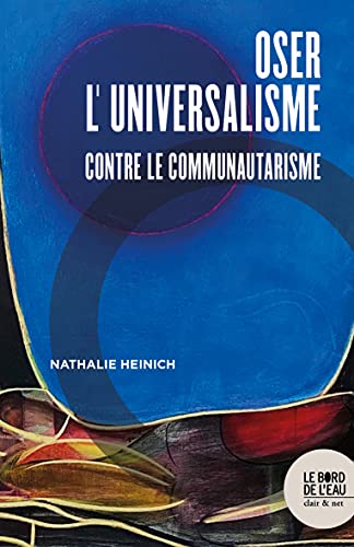 Oser l'universalisme: Contre le communautarisme von BORD DE L EAU