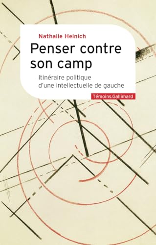 Penser contre son camp: Itinéraire politique d'une intellectuelle de gauche von GALLIMARD