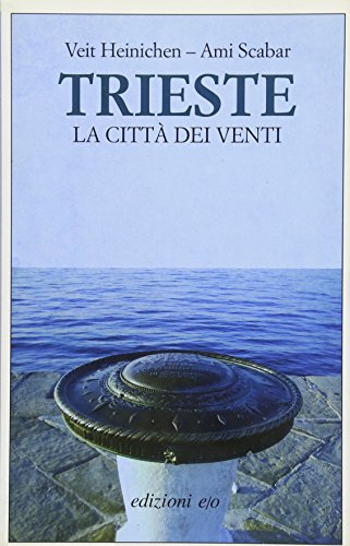 Trieste. La città dei venti (Dal mondo)