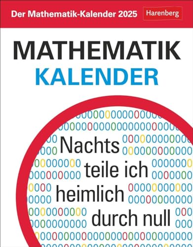 Der Mathematik-Kalender Tagesabreißkalender 2025 - Nachts teile ich heimlich durch Null: Knifflige Rätsel und spannende Anekdoten aus der Geschichte ... zum Aufhängen (Wissenskalender Harenberg) von Harenberg
