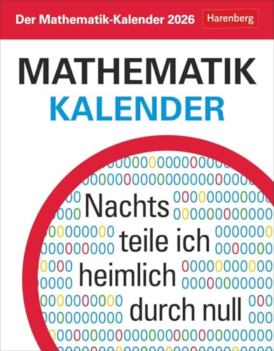 Der Mathematik-Kalender Tagesabreißkalender 2026 - Nachts teile ich heimlich durch Null: Knifflige Rätsel und spannende Anekdoten aus der Geschichte ... zum Aufhängen (Wissenskalender Harenberg) von Harenberg