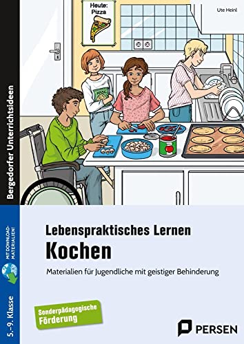 Lebenspraktisches Lernen: Kochen: Materialien für Jugendliche mit geistiger Behinderung (5. bis 9. Klasse)