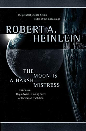 The Moon Is a Harsh Mistress The Moon Is a Harsh Mistress
