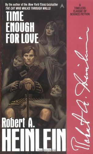 Time Enough for Love: Written by Robert A. Heinlein, 1994 Edition, (Reissue) Publisher: Ace Books [Mass Market Paperback]
