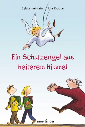 Schutzengel aus heiterem Himmel (Sauerländer Kinderbuch) von Fischer Sauerländer