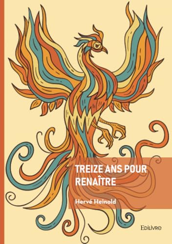 Treize ans pour renaitre von EDILIVRE