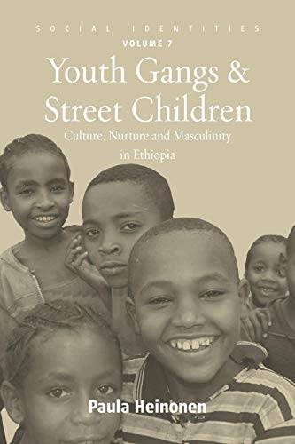Youth Gangs and Street Children: Culture, Nurture and Masculinity in Ethiopia (Social Identities, 7) von Berghahn Books