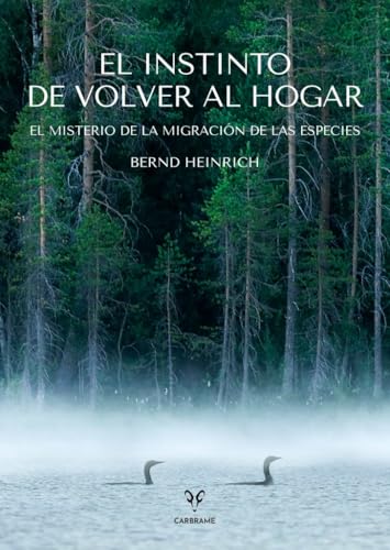 El instinto de volver al hogar: El misterio de la migración de las especies (Colección naturaleza salvaje) von Editorial Carbrame