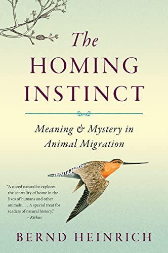 The Homing Instinct: Meaning and Mystery in Animal Migration von Mariner