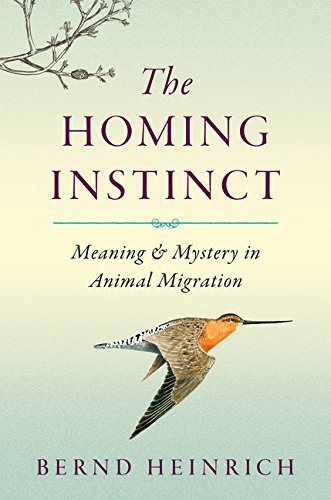 The Homing Instinct: Meaning and Mystery in Animal Migration The Homing Instinct: Meaning and Mystery in Animal Migration