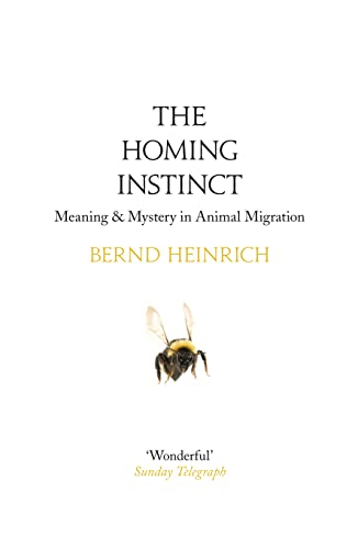 The Homing Instinct: Meaning and Mystery in Animal Migration The Homing Instinct: Meaning and Mystery in Animal Migration