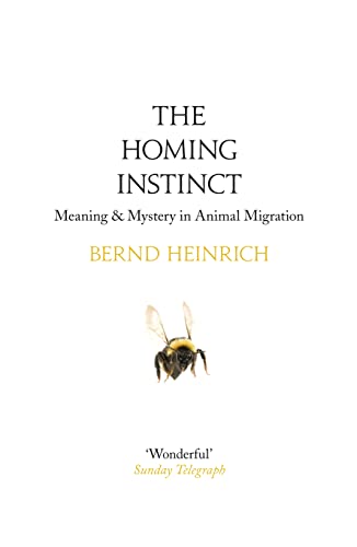 The Homing Instinct: Meaning and Mystery in Animal Migration