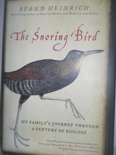 The Snoring Bird: My Family's Journey Through a Century of Biology The Snoring Bird: My Family's Journey Through a Century of Biology
