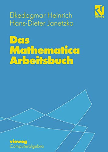 Das Mathematica Arbeitsbuch. (Computeralgebra) von Springer