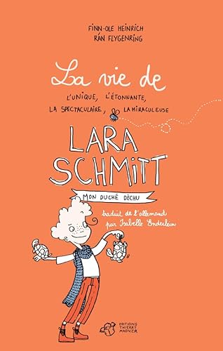 La vie de l'unique, l'étonnante, la spectaculaire, la miraculeuse Lara Schmitt - Tome 1: Mon duché déchu