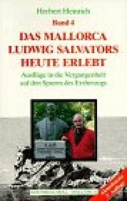 Das Mallorca Ludwig Salvators heute erlebt