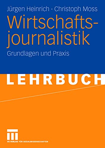 Wirtschaftsjournalistik: Grundlagen und Praxis (German Edition)