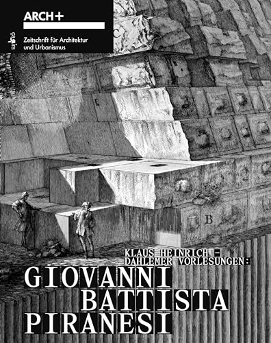 Giovanni Battista Piranesi: Dahlemer Vorlesungen: Zum Verhältnis von ästhetischem und transzendentalem Subjekt Giovanni Battista Piranesi: Dahlemer Vorlesungen: Zum Verhältnis von ästhetischem und transzendentalem Subjekt von Ca Ira Verlag