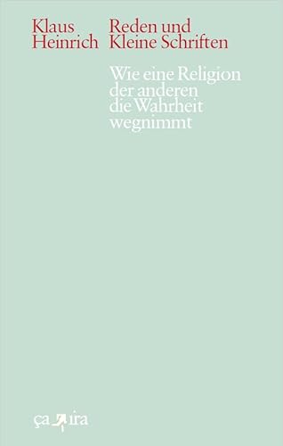wie eine religion der anderen die wahrheit wegnimmt: Reden und kleine Schriften. Neue Folge 1 (Klaus Heinrich: Reden und kleine Schriften. Neue Folge)