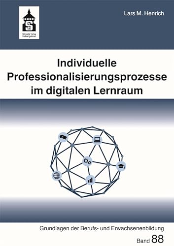 Individuelle Professionalisierungsprozesse im digitalen Lernraum (Grundlagen der Berufs- und Erwachsenenbildung) von Schneider bei wbv