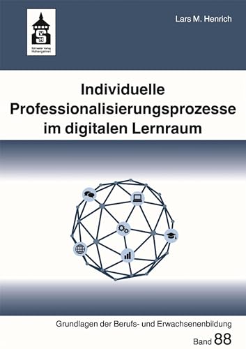 Individuelle Professionalisierungsprozesse im digitalen Lernraum (Grundlagen der Berufs- und Erwachsenenbildung) von wbv Media GmbH