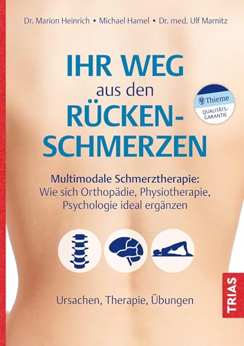 Ihr Weg aus den Rückenschmerzen: Multimodale Schmerztherapie: Wie sich Orthopädie, Physiotherapie, Psychologie ideal ergänzen. Ursachen, Therapie, Übungen Ihr Weg aus den Rückenschmerzen: Multimodale Schmerztherapie: Wie sich Orthopädie, Physiotherapie, Psychologie ideal ergänzen. Ursachen, Therapie, Übungen