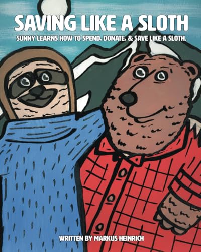 Saving like a Sloth: Sunny learns how to save, donate, & spend like a Sloth. (Sunny The Sloth Series, Band 1) von Independently published