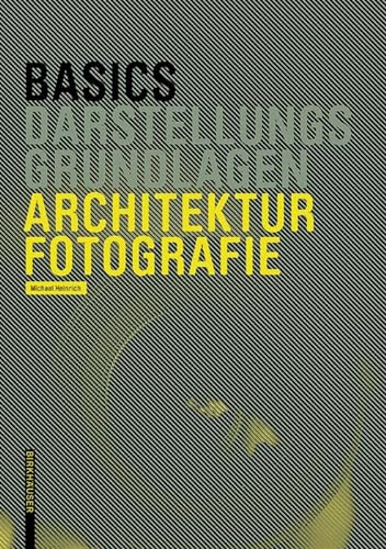 Basics Architekturfotografie von Birkhauser