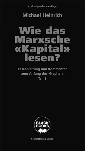 Wie das Marxsche Kapital lesen? Bd. 1: Leseanleitung und Kommentar zum Anfang des «Kapital» (Black books)