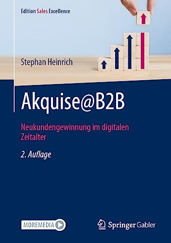 Akquise@B2B: Neukundengewinnung im digitalen Zeitalter (Edition Sales Excellence) von Springer Gabler