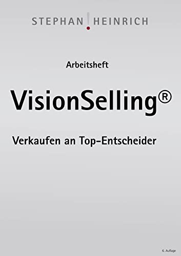 Arbeitsheft VisionSelling: Verkaufen an Top-Entscheider
