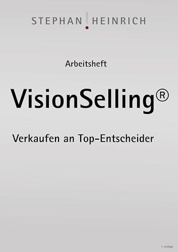 Arbeitsheft VisionSelling: Verkaufen an Top-Entscheider von BoD – Books on Demand