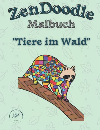 ZenDoodle Malbuch: Tiere im Wald