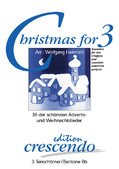Christmas for 3. 36 der schönsten Advents- und Weihnachtslieder für 3 Tenorhörner (Baritone in B) (Spielpartitur)