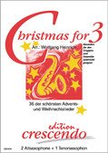 Christmas for 3. 36 der schönsten Advents- und Weihnachtslieder für Saxofontrio (AAT) (Spielpartitur)