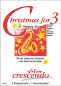 Christmas for 3. 36 der schönsten Advents- und Weihnachtslieder für Saxofontrio (AAT) (Spielpartitur)