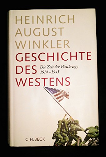 Geschichte des Westens: Die Zeit der Weltkriege 1914-1945 Geschichte des Westens: Die Zeit der Weltkriege 1914-1945